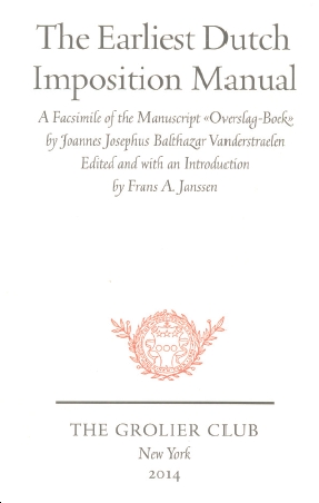 Cover page of The Earliest Dutch Imposition Manual: A Facsimile of the Manuscript “Overslag-Boek” by Joannes Josephus Balthazar Vanderstraelen